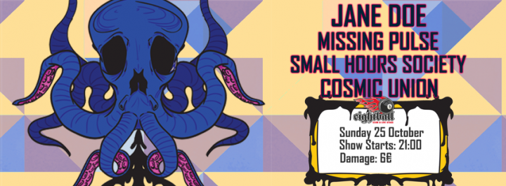 25/10/2015 Jane Doe Missing Pulse – Cosmic Union – Small Hours Society live @ Eightball