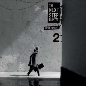 The Next Step Quintet (feat. Tivon Pennicott)  – 2