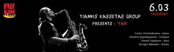 2025.03.06 Yiannis Kassetas Group Presents: “Far”  @ Half Note Jazz Club